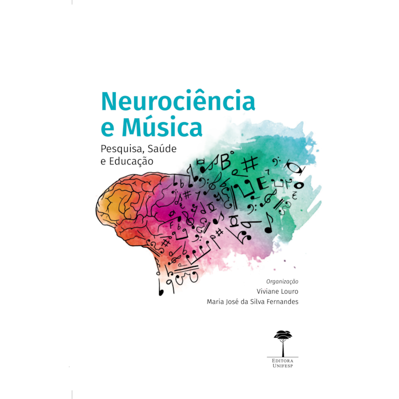 NEUROCIÊNCIA E MÚSICA: PESQUISA, SAÚDE E EDUCAÇÃO