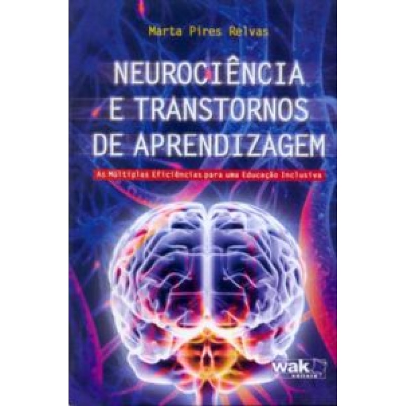 Neurociência e transtornos de aprendizagem - As múltiplas eficiências para uma educação inclusiva