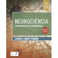 NEUROCIÊNCIA - FUNDAMENTOS PARA A REABILITAÇÃO