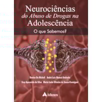 Neurociências do abuso de drogas na adolescência: o que sabemos?