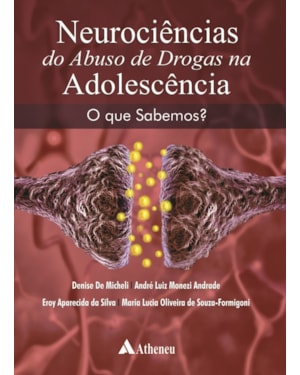 Neurociências do abuso de drogas na adolescência: o que sabemos?