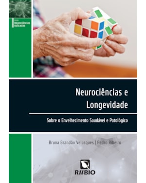Neurociências e longevidade: sobre o envelhecimento saudável e patológico
