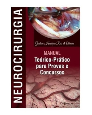 NEUROCIRURGIA - MANUAL TEÓRICO PRÁTICO PARA PROVAS E CONCURSOS