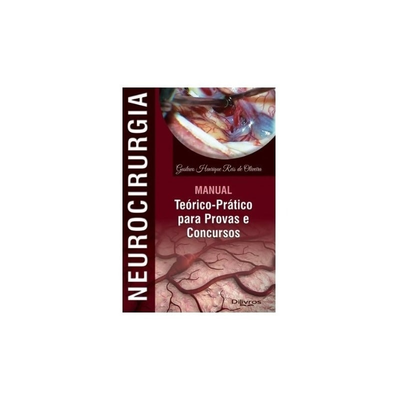 NEUROCIRURGIA - MANUAL TEÓRICO PRÁTICO PARA PROVAS E CONCURSOS