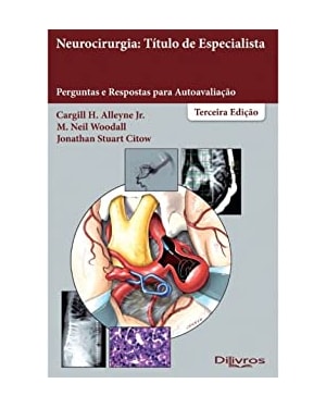 NEUROCIRURGIA - TÍTULO DE ESPECIALISTA - PERGUNTAS E RESPOSTAS PARA AUTOAVALIAÇÃO