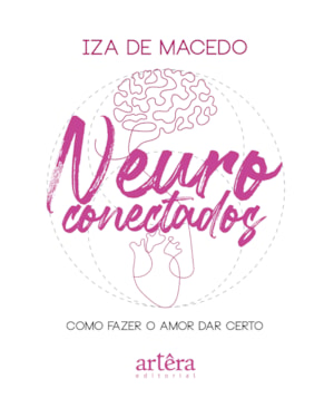 NEUROCONECTADOS: COMO FAZER O AMOR DAR CERTO