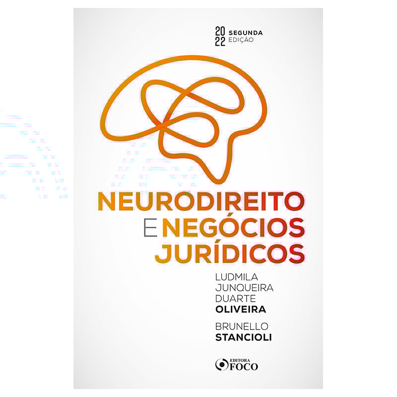 NEURODIREITO E NEGÓCIOS JURÍDICOS - 2ª ED - 2022
