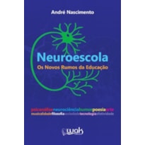 NEUROESCOLA - OS NOVOS RUMOS DA EDUCAÇAO
