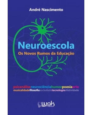NEUROESCOLA - OS NOVOS RUMOS DA EDUCAÇAO