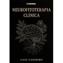 NEUROFITOTERAPIA CLINICA: UM GUIA PARA NEUROCIENTISTAS