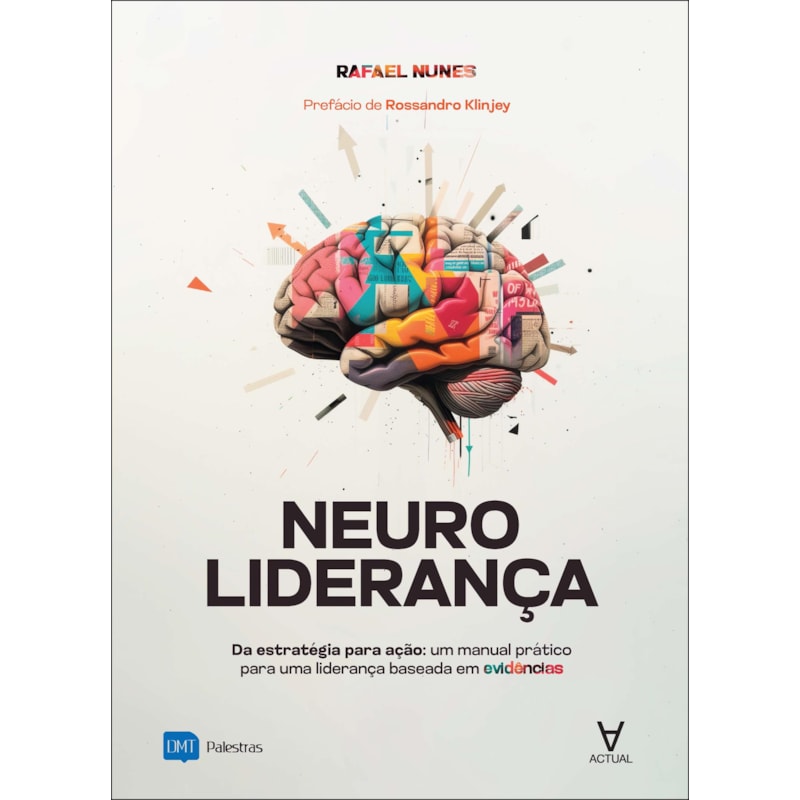 Neuroliderança: da estratégia para ação: um manual prático para uma liderança baseada em evidências