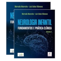 NEUROLOGIA INFANTIL: FUNDAMENTOS E PRÁTICA CLÍNICA 2 VOLUMES