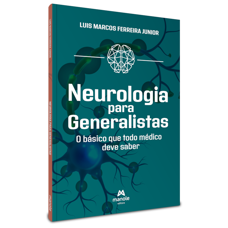 NEUROLOGIA PARA GENERALISTAS: O BÁSICO QUE TODO MÉDICO DEVE SABER