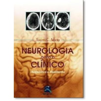 NEUROLOGIA PARA O CLÍNICO: DIAGNÓSTICO E TRATAMENTO