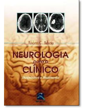 NEUROLOGIA PARA O CLÍNICO: DIAGNÓSTICO E TRATAMENTO