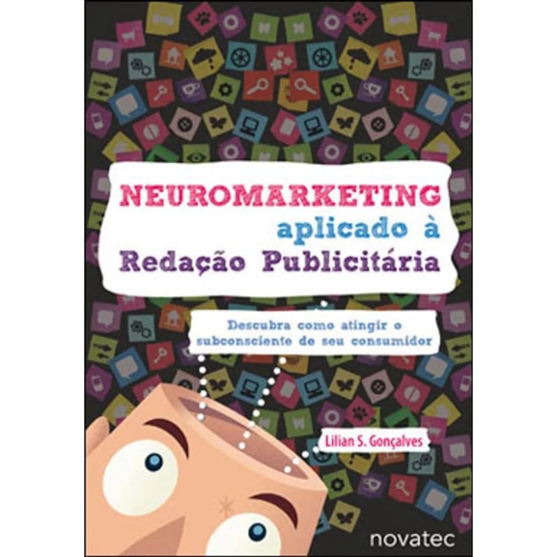 NEUROMARKETING APLICADO A REDACAO PUBLICITARIA: DESCUBRA COMO ATINGIR O SUB - 1