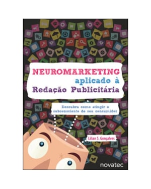 NEUROMARKETING APLICADO A REDACAO PUBLICITARIA: DESCUBRA COMO ATINGIR O SUB - 1