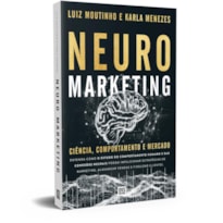 NEUROMARKETING: CIÊNCIA, COMPORTAMENTO E MERCADO