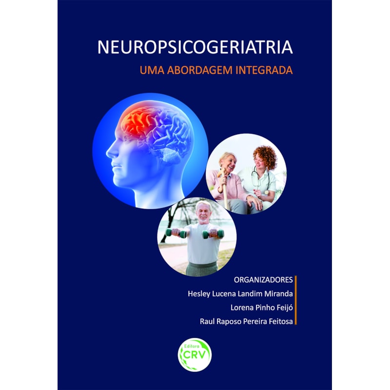 NEUROPSICOGERIATRIA: UMA ABORDAGEM INTEGRADA