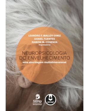 NEUROPSICOLOGIA DO ENVELHECIMENTO: UMA ABORDAGEM MULTIDIMENSIONAL