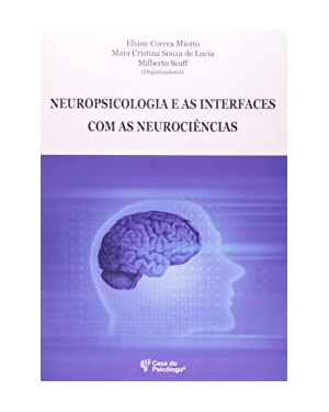 NEUROPSICOLOGIA E AS INTERFACES COM AS NEUROCIÊNCIAS