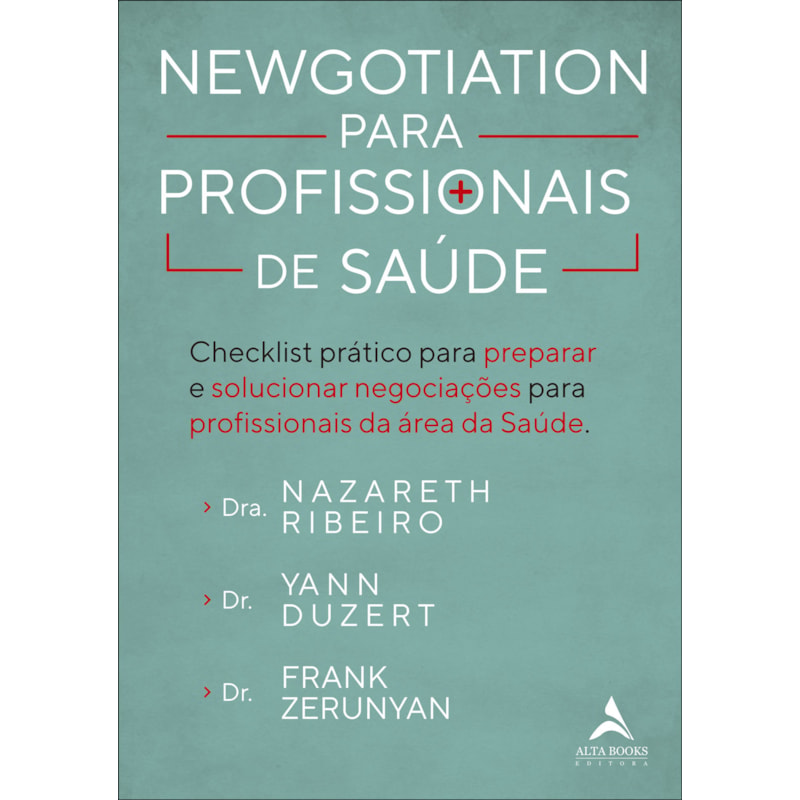 Newgotiation para profissionais de saúde: checklist prático para preparar e solucionar negociações para profissionais da área da saúde