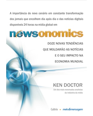 NEWSONOMICS - DOZE NOVAS TENDÊNCIAS QUE MOLDARÃO AS NOTÍCIAS E O SEU IMPACTO NA ECONOMIA MUNDIAL.