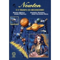 NEWTON E O TRIUNFO DO MECANICISMO