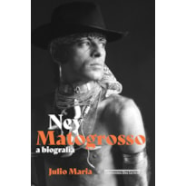 NEY MATOGROSSO: A BIOGRAFIA