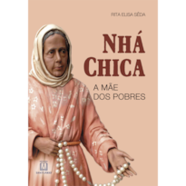 NHÁ CHICA - A MÃE DOS POBRES