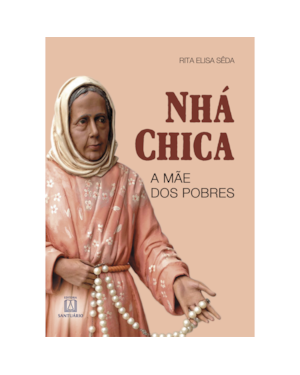 NHÁ CHICA - A MÃE DOS POBRES