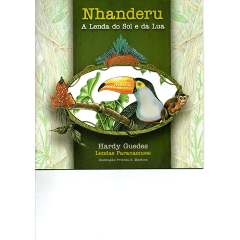 NHANDERU - A LENDA DO SOL E DA LUA - COLEÇÃO LENDAS PARANAENSES