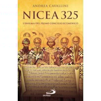 NICEA 325. L'ENIGMA DEL PRIMO CONCILIO ECUMENICO
