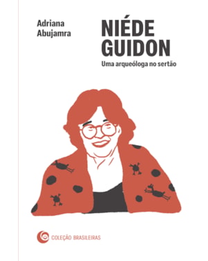 NIÉDE GUIDON: UMA ARQUEÓLOGA NO SERTÃO