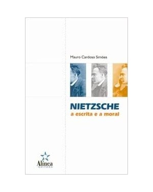 NIETZSCHE: A ESCRITA E A MORAL - 1