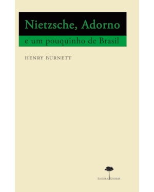 NIETZSCHE, ADORNO E UM POUQUINHO DE BRASIL