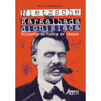 NIETZSCHE E A GARGALHADA DIONISÍACA: FILOSOFIA DO RISO E DO CÔMICO