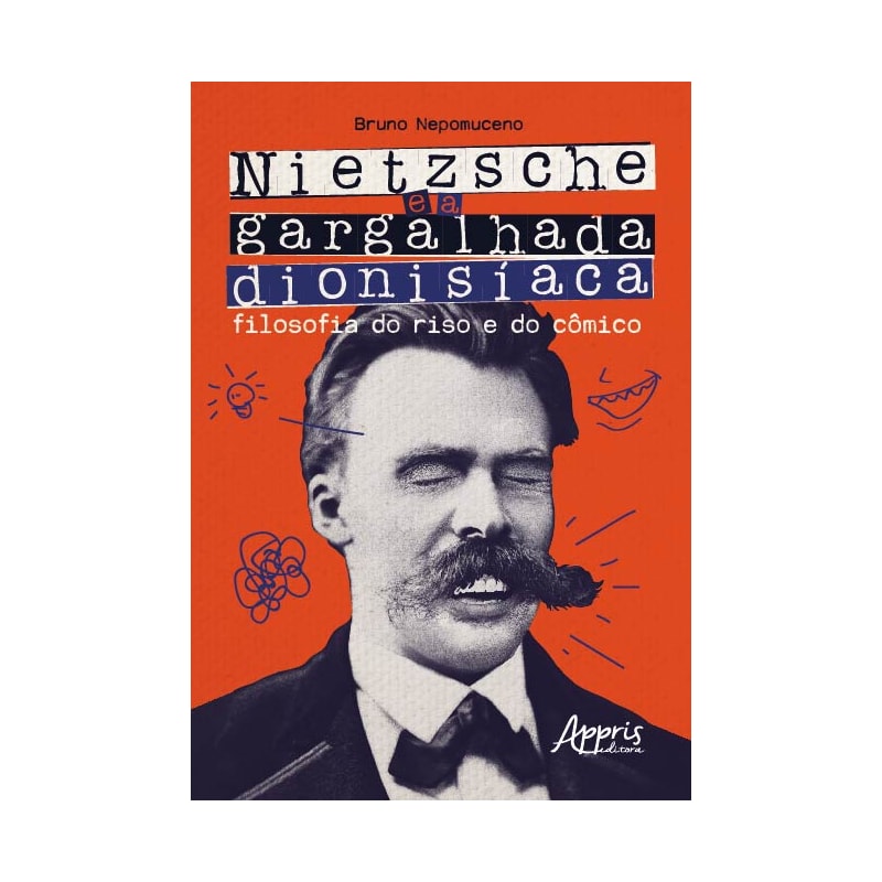 NIETZSCHE E A GARGALHADA DIONISÍACA: FILOSOFIA DO RISO E DO CÔMICO