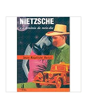 NIETZSCHE E O DEMONIO DO MEIO-DIA - 1