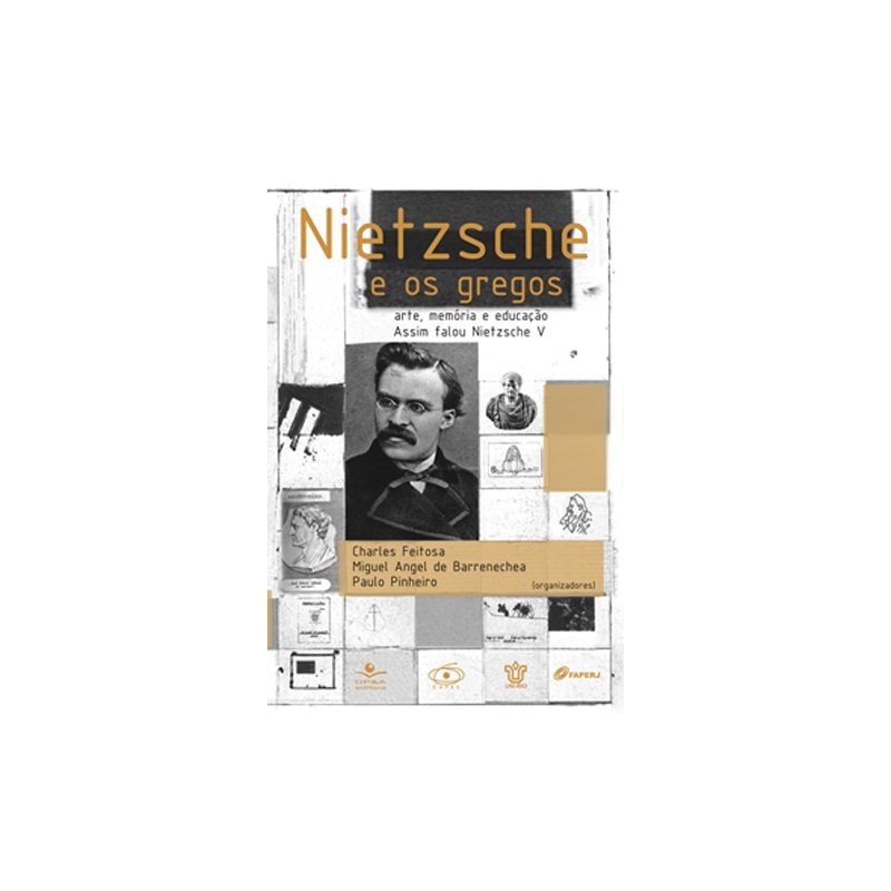 NIETZSCHE E OS GREGOS - ARTE, MEMÓRIA E EDUCAÇÃO - VOL. 5