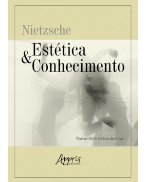NIETZSCHE: ESTÉTICA E CONHECIMENTO