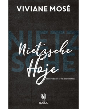 NIETZSCHE HOJE: SOBRE OS DESAFIOS DA VIDA CONTEMPORÂNEA