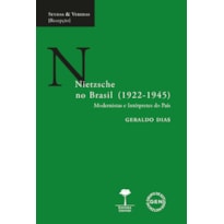 NIETZSCHE NO BRASIL (1922-1945): MODERNISMO E INTÉRPRETES DO PAÍS