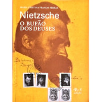 NIETZSCHE - O BUFÃO DOS DEUSES