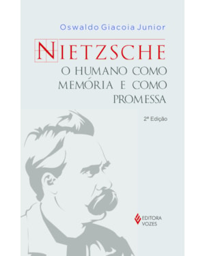 NIETZSCHE: O HUMANO COMO MEMÓRIA E COMO PROMESSA
