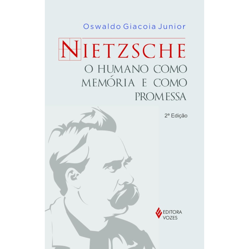 NIETZSCHE: O HUMANO COMO MEMÓRIA E COMO PROMESSA