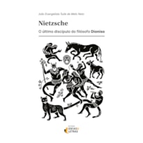 Nietzsche o último discípulo do filósofo Dioniso
