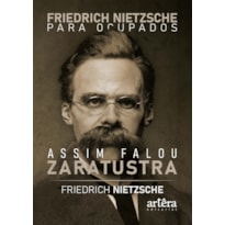 NIETZSCHE PARA OCUPADOS: ASSIM FALOU ZARATUSTRA