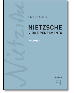 NIETZSCHE - VIDA E PENSAMENTO - VOL. I