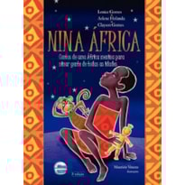 Nina África: Contos de uma África Menina para ninar gente de todas as idades
